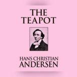 Teapot, The, Hans Christian Andersen