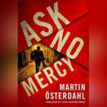 Ask No Mercy, Martin Osterdahl