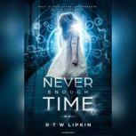 Never Enough Time, R. T. W. Lipkin