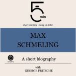 Max Schmeling A short biography, 5 Minutes