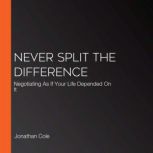 Never Split the Difference, Jonathan Cole