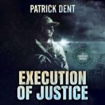 Execution of Justice, Patrick Dent