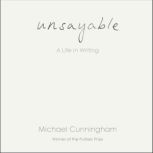 Unsayable, Michael Cunningham