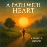 A Path with Heart Book summary  ana..., Alexander Pike