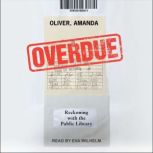 Overdue Reckoning with the Public Library, Amanda Oliver