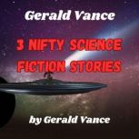 Gerald Vance 3 Nifty Science Fiction..., Gerald Vance