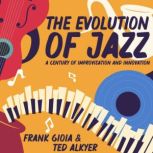 The Evolution of Jazz, Frank Gioia