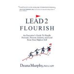 Lead2Flourish, Deana Murphy Ph.D.