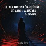 El Necronomicon Original de Abdul Alh..., Arabe Loco