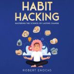 Habit Hacking, Robert Enochs