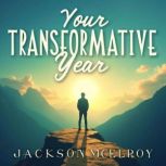 Your Transformative Year Navigate Ch..., Jackson McElroy