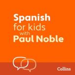 Spanish for Kids with Paul Noble, Paul Noble