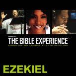 Inspired By ... The Bible Experience Audio Bible - Today's New International Version, TNIV: (23) Ezekiel, Full Cast