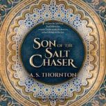 Son of the Salt Chaser, A. S. Thornton