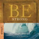 Be Strong Joshua, Warren W. Wiersbe