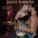 A Bit of Rough, Jackie Barbosa