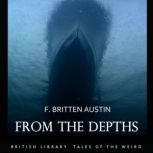 From the Depths, F. Britten Austin