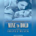 Mine to Hold, Shayla Black