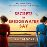 The Secrets of Bridgewater Bay, Julie Brooks