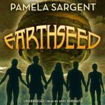 Earthseed The Seed Trilogy, Book 1, Pamela Sargent