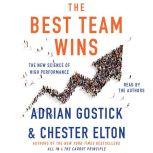 The Best Team Wins The New Science of High Performance, Adrian Gostick