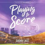 Playing to Score, Sasha Lace