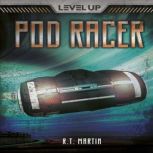 Pod Racer, R. T. Martin