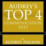 Audreys Top 4 Communication Hits, Audrey Nelson