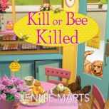 Kill or Bee Killed, Jennie Marts