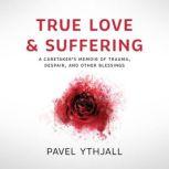 True Love and Suffering, Pavel Ythjall