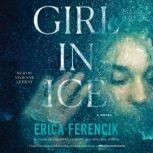 Girl In Ice, Erica Ferencik