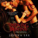 Undying Destiny, Jessica Lee