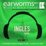 Ingles Rapido, Vol. 3, Earworms Learning