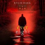 Ever Night A Cassidy Wilde FBI Suspe..., Rylie Dark