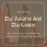 The General And The Legion, Davis Truman
