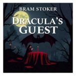 Draculas Guest, Bram Stoker