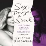 Sex, Drugs,  Soul, Kristin Birdwell