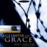 A Glimpse of Grace, Mary Forsythe
