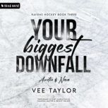 Your Biggest Downfall, Vee Taylor