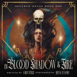 By Blood, Shadow, Fire, Orin Steele