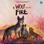 A Wolf Called Fire, Rosanne Parry
