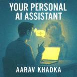 Your Personal AI Assistant, Aarav Khadka