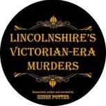 Lincolnshires Victorianera Murders, Simon Potter