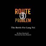 Route 9 Problem The Battle for Lang Vei, David B Stockwell