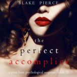 The Perfect Accomplice A Jessie Hunt..., Blake Pierce