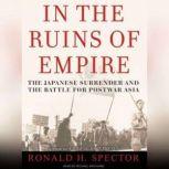 In the Ruins of Empire, Ronald H. Spector