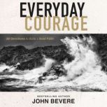 Everyday Courage, John Bevere