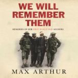 We Will Remember Them, Max Arthur
