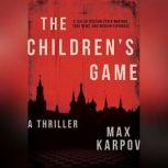 The Childrens Game, Max Karpov