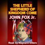 The Little Shepherd Of Kingdom Come, John Fox Jr.